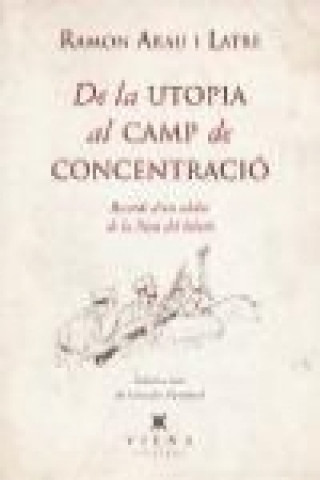 De la utopia al camp de concentració : Records d'un soldat de la lleva del biberó