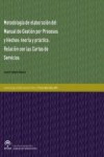 Metodología de elaboración del manual de gestión por procesos y hechos : teoría y práctica : relación con las cartas de servicio