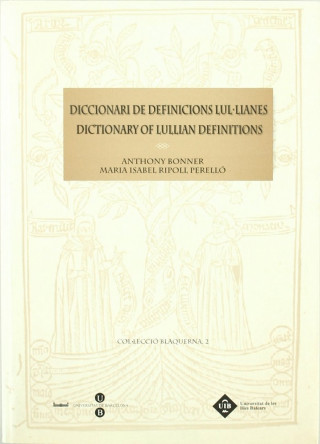 Diccionari de definicions lul·lianes = Dictionary of lullian definitions