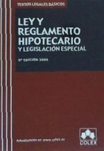 Ley y reglamento hipotecario y legislación especial