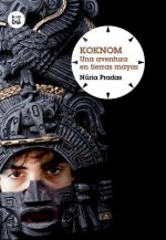 Koknom: Una Aventura En Tierras Mayas
