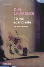 Tú me acariciaste y otros relatos