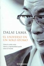 El universo en un solo átomo : cómo la unión entre ciencia y espiritualidad puede salvar el mundo