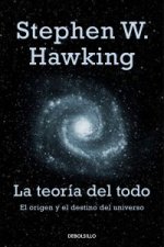 La teoría del todo : el origen y el destino del universo