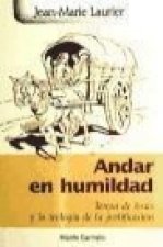 ANDAR EN HUMILDAD-TERESA DE JESUS Y LA TEOLOGIA DE LA JUSTIF