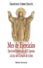 Mes de ejercicios : ejercicios espirituales de San Ignacio a la luz del corazón de Cristo