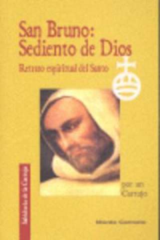 San Bruno, sediento de Dios : retrato espiritual del santo