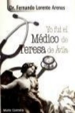 Yo fui el médico de Teresa de Ávila