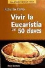 VIVIR LA EUCARISTIA EN 50 CLAVES