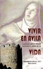 Vivir en Ávila cuando Santa Teresa escribe el libro de su vida : I Congreso Internacional Teresiano, celebrado en la Universidad de la Mística del 23