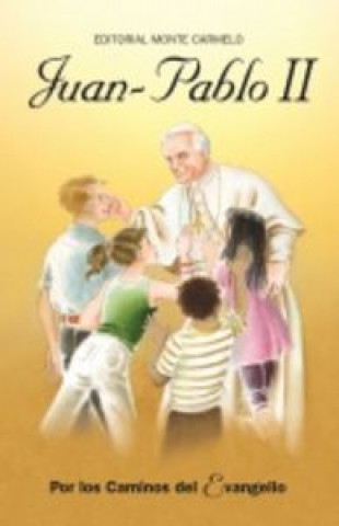 Juan Pablo II : por los caminos del evangelio