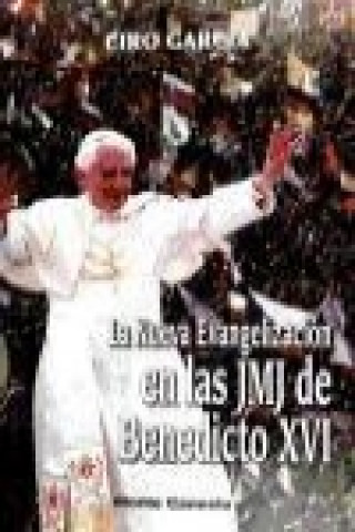 La nueva evangelización en las JMJ de Benedicto XVI