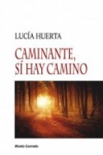 Caminante, sí hay camino
