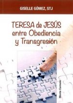 Teresa de Jesús entre obediencia y transgresión