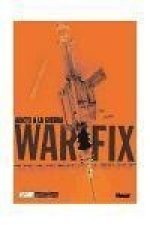 War Fix, Adicto a la guerra