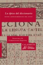 La épica del diccionario : hitos lexicográficos del XVIII