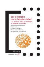 En el balcón de la modernidad : las culturas ante la tradición, lo popular y lo culto