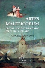 Artes maleficorum : brujas, magos y demonios en el Siglo de Oro