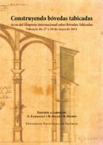 CONSTRUYENDO BOVEDAS TABICADAS. ACTAS DEL SIMPOSIO
