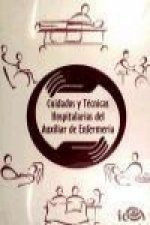 Cuidados y técnicas hospitalarias del auxiliar de enfermería