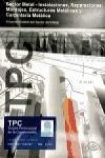 TPC sector metal : instalaciones, reparaciones, montajes, estructuras metálicas, cerrajería y carpintería metálica : acuerdo estatal del sector del me