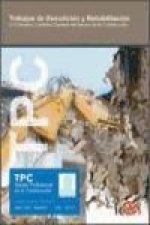 TPC, trabajos de demolición y rehabilitación : contenido formativo específico : IV convenio colectivo general del sector de la construcción
