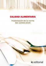 Calidad alimentaria : implantación de la norma ISO 22.000:2005