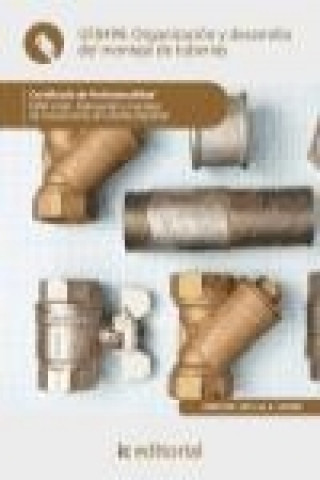 Organización y desarrollo del montaje de tuberías : fabricación y montaje de instalaciones de tubería industrial