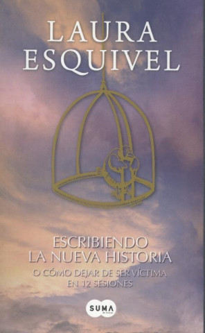 Escribiendo la nueva historia : cómo dejar de ser víctima en 12 sesiones