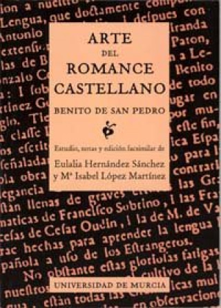 Arte del romance castellano: Benito de San Pedro : estudio, notas y edición facsimilar