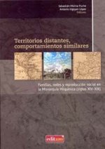 Territorios distantes, comportamientos similiares : familias, redes y reproducción social en la Monarquía Hispánica (siglos XIV-XIX)