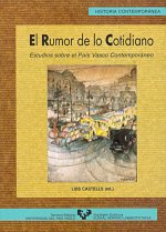 El rumor de lo cotidiano : estudios sobre el Pais Vasco contemporáneo