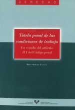 Tutela penal de las condiciones de trabajo : un estudio del artículo 311 del Código Penal