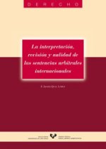 La interpretación, revisión y nulidad de las sentencias arbitrales internacionales