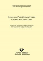 Basque and (paleo)hispanic studies in the wake of Michelena's work : proceedings of the First Conference of the Koldo Mitxelena Chair = Koldo Mitxelen