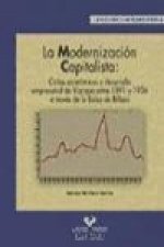 La modernización capitalista : ciclos económicos y desarrollo empresarial de Vizcaya entre 1891 y 1936 a través de la Bolsa de Bilbao