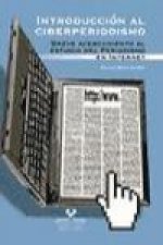 Introducción al ciberperiodismo : breve acercamiento al estudio del periodismo en Internet