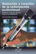 Redacción y locución de la información audiovisual : escribir noticias para la radio y la televisión