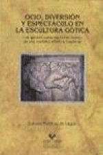 Ocio, diversión y espectáculo en la escultura gótica : las iglesias navarras como espejo de una realidad artística medieval