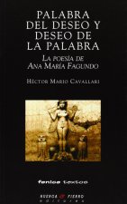 Palabra del deseo y deseo de la palabra : la poesía de Ana María Fagundo