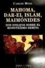 Mahoma, Dar el Islam, Maimónides : dos ensayos sobre el monoteísmo semita
