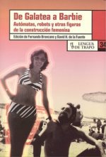 De Galatea a Barbie : autómatas, robots y otras figuras de construcción femenina