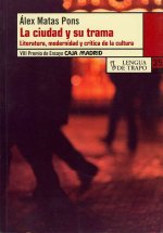 La ciudad y su trama : literatura, modernidad y crítica de la cultura