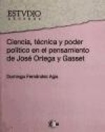 Ciencia, técnica y poder político en el pensamiento de José Ortega y Gasset