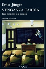 Venganza tardía : tres caminos a la escuela