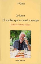 El hombre que se comió el mundo : en busca del menú perfecto