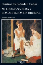 Mi hermana Elba ; Los altillos de Brumal