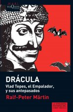 Drácula : Vlad Tepes, El Empalador y sus antepasados