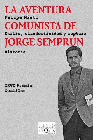 La aventura comunista de Jorge Semprún: Exilio, clandestinidad y ruptura