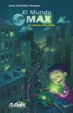 El mundo de Max : la ciencia para todos